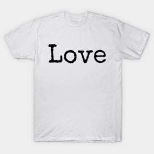 Love - The Foundation of Everything Good T-Shirt